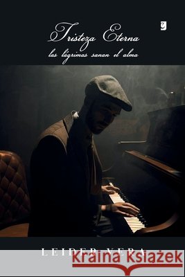 Tristeza Eterna: Las lágrimas sanan el alma Cornejo, Manuel Ignacio, Ullua, Flavia Yanina, Vera Mena, Leider Hair 9798321819661 Independently Published - książka