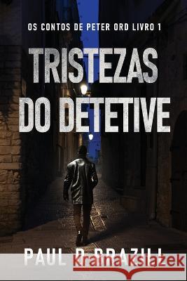 Tristezas do Detetive Paul D Brazill Nelson de Benedetti  9784824182289 Next Chapter - książka