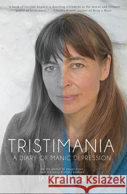 Tristimania: A Diary of Manic Depression Jay Griffiths 9781619029460 Counterpoint LLC - książka