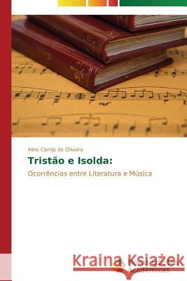 Tristão e Isolda Carrijo de Oliveira Aline 9783639741131 Novas Edicoes Academicas - książka