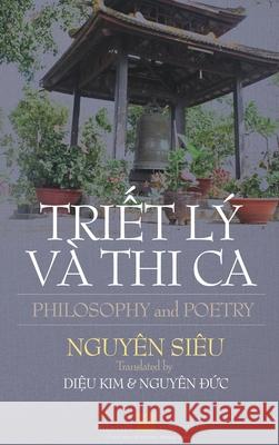 TRIẾT LÝ VÀ THI CA Hardcover Nguyên Siêu 9781667139999 C. Mindfulness LLC and Bodhi Media Publisher - książka