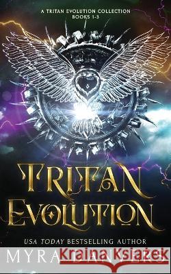 Tritan Evolution: A Tritan Evolution Collection, Books 1-3 Myra Danvers 9781989472408 Myra Danvers - książka