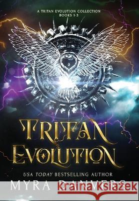 Tritan Evolution: A Tritan Evolution Collection, Books 1-3 Myra Danvers   9781989472415 Myra Danvers - książka