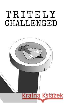 Tritely Challenged Volume 1 Christopher Fielden 9781986635615 Createspace Independent Publishing Platform - książka