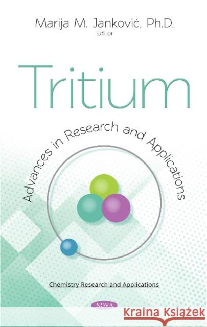 Tritium: Advances in Research and Applications Marija M. Jankovic 9781536135060 Nova Science Publishers Inc - książka