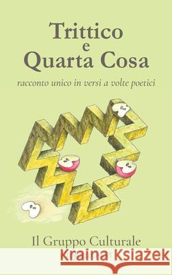 Trittico e Quarta Cosa Il Gruppo Culturale 9781763523012 Giovanna Fabrizio - książka