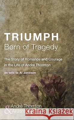 Triumph Born of Tragedy Andr' Thornton Al Janssen 9781608994083 Resource Publications - książka