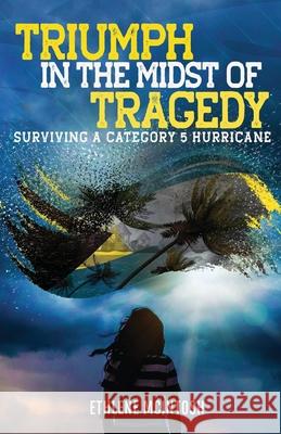 Triumph in the Midst of Tragedy: Surviving A Category 5 Hurricane Ethlene McIntosh 9781949105995 Divine Works Publishing - książka
