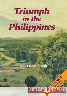 Triumph in the Philippines Robert Ross Smith 9781515082835 Createspace - książka