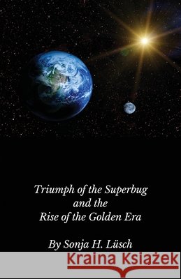 Triumph of the Superbug and the Rise of the Golden Era L 9781737491514 Gatekeeper Press - książka