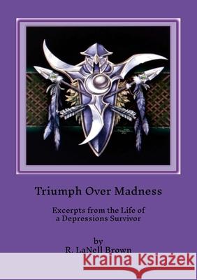 Triumph Over Madness Lanell Brown 9781304678300 Lulu.com - książka