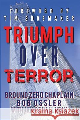 Triumph Over Terror Bob Ossler Janice Hal Tim Shoemaker 9781683550044 Blackside Publishing - książka