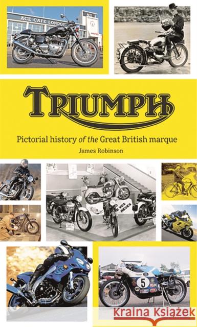 Triumph: Pictorial History of the Great British Marque James Robinson 9781911658580 Mortons Media Group - książka