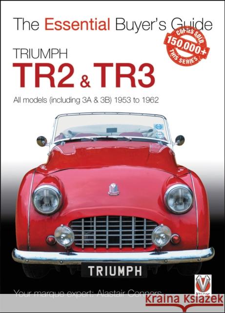 Triumph Tr2, & Tr3 - All Models (Including 3a & 3b) 1953 to 1962: Essential Buyer’s Guide Alastair Conners 9781787112728 David & Charles - książka