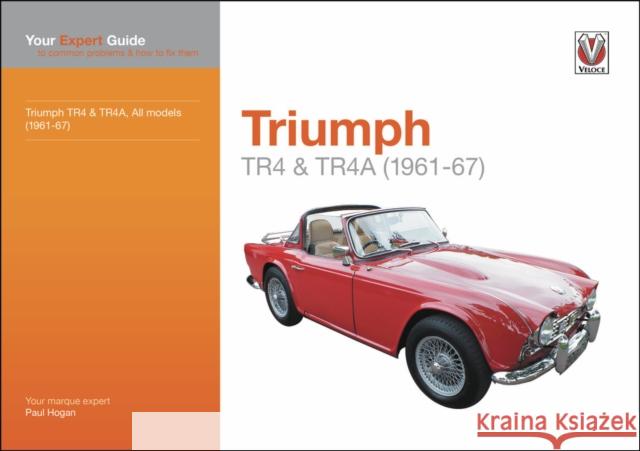 Triumph Tr4 & Tr4a: Your Expert Guide to Common Problems and How to Fix Them Paul Hogan 9781787115644 Veloce Publishing - książka