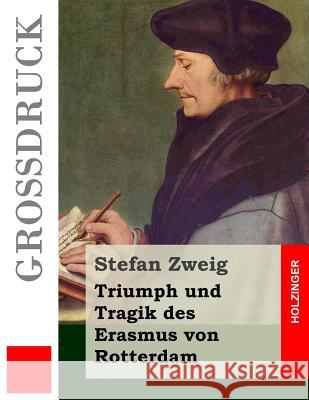 Triumph und Tragik des Erasmus von Rotterdam (Großdruck) Zweig, Stefan 9781508508557 Createspace - książka