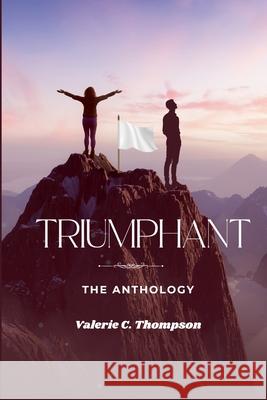 Triumphant: The Anthology Valerie C. Thompson 9781257478910 Lulu.com - książka