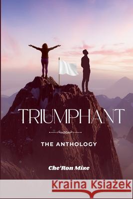 Triumphant: The Anthology Che'ron Mize 9781257501472 Lulu.com - książka