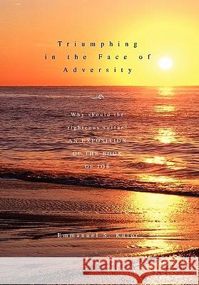 Triumphing in the Face of Adversity Emmanuel S. Kulor 9781453554333 Xlibris Corporation - książka