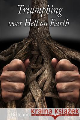 Triumphing over Hell on Earth Etienne, Juniace Senecharles 9780996539241 Maverick Press - książka