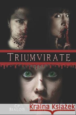 Triumvirate Laura DeLuca Jamie White C P Bialois 9798359687454 Independently Published - książka