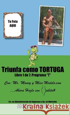 Triunfa como tortuga Cantú, José A. 9781463393403 Palibrio - książka