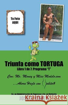 Triunfa como tortuga: Programa T Cantú, José A. 9781463393397 Palibrio - książka
