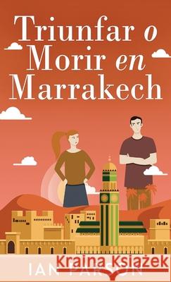 Triunfar O Morir En Marrakech Ian Parson, Santiago Machain 9784867523766 Next Chapter Gk - książka