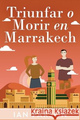 Triunfar O Morir En Marrakech Ian Parson, Santiago Machain 9784867523803 Next Chapter Gk - książka