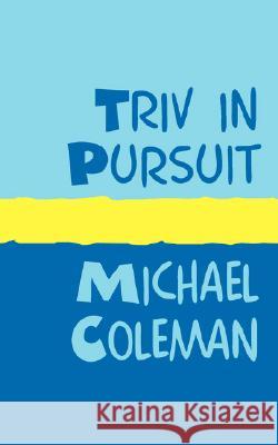 Triv in Pursuit Michael Coleman 9781905665037 Pollinger Limited - książka