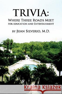 Trivia Juan Silverio 9781453583623 Xlibris Corporation - książka
