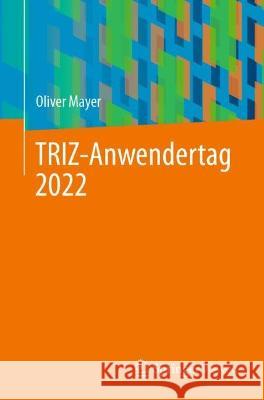 TRIZ-Anwendertag 2022 Oliver Mayer 9783662662007 Springer Vieweg - książka