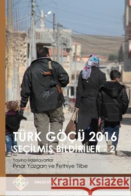 Türk Göçü 2016 – Seçilmiş Bildiriler 2 Pınar Yazgan, Fethiye Tilbe 9781910781395 Transnational Press London - książka