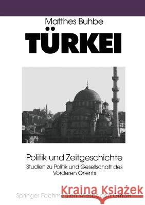 Türkei: Politik Und Zeitgeschichte Buhbe, Matthes 9783810016584 Vs Verlag Fur Sozialwissenschaften - książka