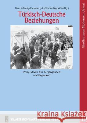 Türkisch-Deutsche Beziehungen.: Perspektiven Aus Vergangenheit Und Gegenwart. Schönig, Claus 9783879973866 Schwarz, Berlin - książka