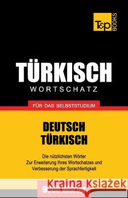 Türkischer Wortschatz für das Selbststudium - 9000 Wörter Andrey Taranov 9781783147311 T&p Books - książka