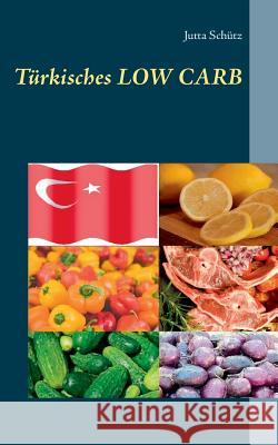 Türkisches Low Carb Jutta Schütz 9783749429684 Books on Demand - książka