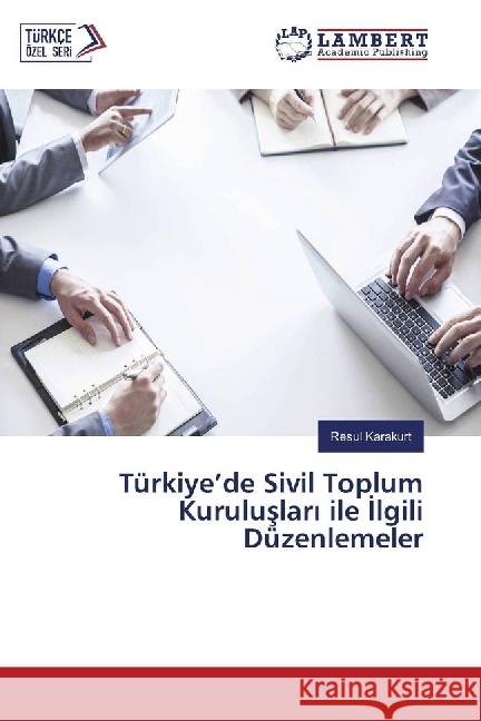 Türkiye'de Sivil Toplum Kuruluslar ile lgili Düzenlemeler Karakurt, Resul 9783659974717 LAP Lambert Academic Publishing - książka