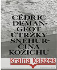 Útržky Sněhurčina kožichu Cédric Demangeot 9788075211798 Fra - książka