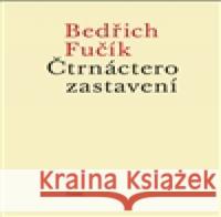 Čtrnáctero zastavení Bedřich Fučík 9788074741807 Triáda - książka