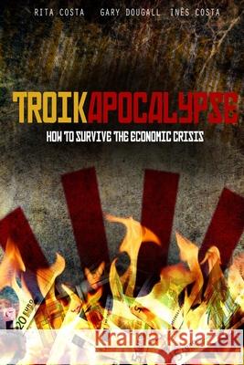 Troikapocalypse Ines Costa, Gary Dougall, Rita Costa 9781291105124 Lulu.com - książka