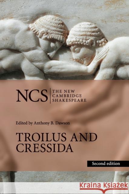 Troilus and Cressida William Shakespeare Anthony B. Dawson Gretchen Minton 9781107571426 Cambridge University Press - książka