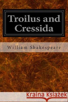 Troilus and Cressida William Shakespeare 9781496000972 Createspace - książka