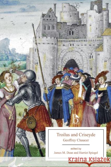 Troilus and Criseyde Geoffrey Chaucer James Dean Harriet Spiegel 9781554810055 Broadview Press - książka