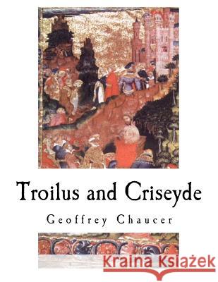 Troilus and Criseyde Geoffrey Chaucer 9781726212519 Createspace Independent Publishing Platform - książka