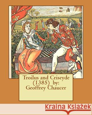 Troilus and Criseyde (1385) by: Geoffrey Chaucer Geoffrey Chaucer 9781539387923 Createspace Independent Publishing Platform - książka