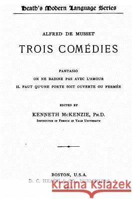 Trois Comédies Musset, Alfred De 9781533532466 Createspace Independent Publishing Platform - książka