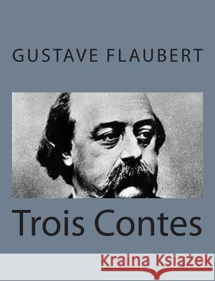 Trois Contes Gustave Flaubert 9781495215391 Createspace - książka