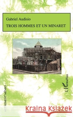 Trois hommes et un minaret Gnocchi Maria Chiara                     9782296107137 Editions L'Harmattan - książka
