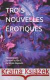 TROIS NOUVELLES ÉROTIQUES Recrutement- Se raser ou non - Au même diapason Darmen, Jean 9791096255320 Amazon Digital Services LLC - KDP Print US